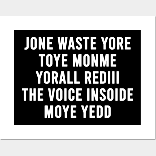 JONE WASTE YORE TOYE MONME YORALL REDIII THE VOICE INSOIDE MOYE YEDD Posters and Art